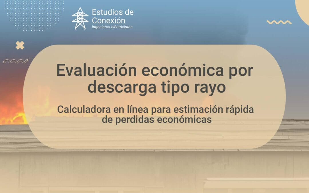 Evaluación de perdidas económicas por descarga tipo rayo