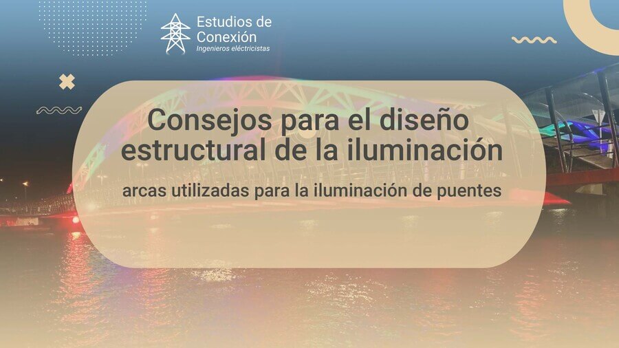 Todo sobre iluminación para puentes: Diseño, Costos, Marcas y Consejos