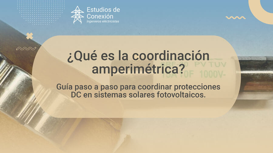 Coordinación Amperimétrica: Una guía completa