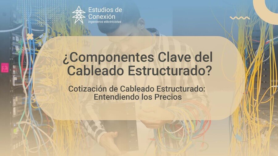 Cableado Estructurado: Una Guía Completa para Entender y Cotizar