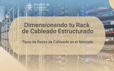 Estudios De Conexión como Rack para Cableado Estructurado: Optimiza tu Infraestructura de Red