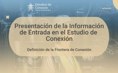 Información de Entrada Necesaria para Realizar el Estudio de Conexión